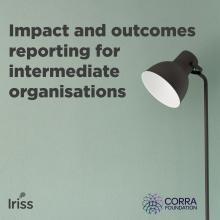 Impact and outcomes reporting for intermediate organisations