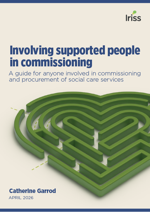 Cover page for a guide titled “Involving supported people in commissioning.” Subtitle reads: “A guide for anyone involved in commissioning and procurement of social care services.” The design features a large green heart-shaped maze graphic in the center on a light beige background, with the Iriss logo in the top right corner. At the bottom left, the author is listed as Catherine Garrod with the date “April 2026.”
